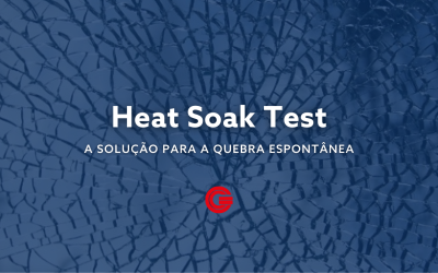 Heat Soak Test: a solução para a quebra espontânea